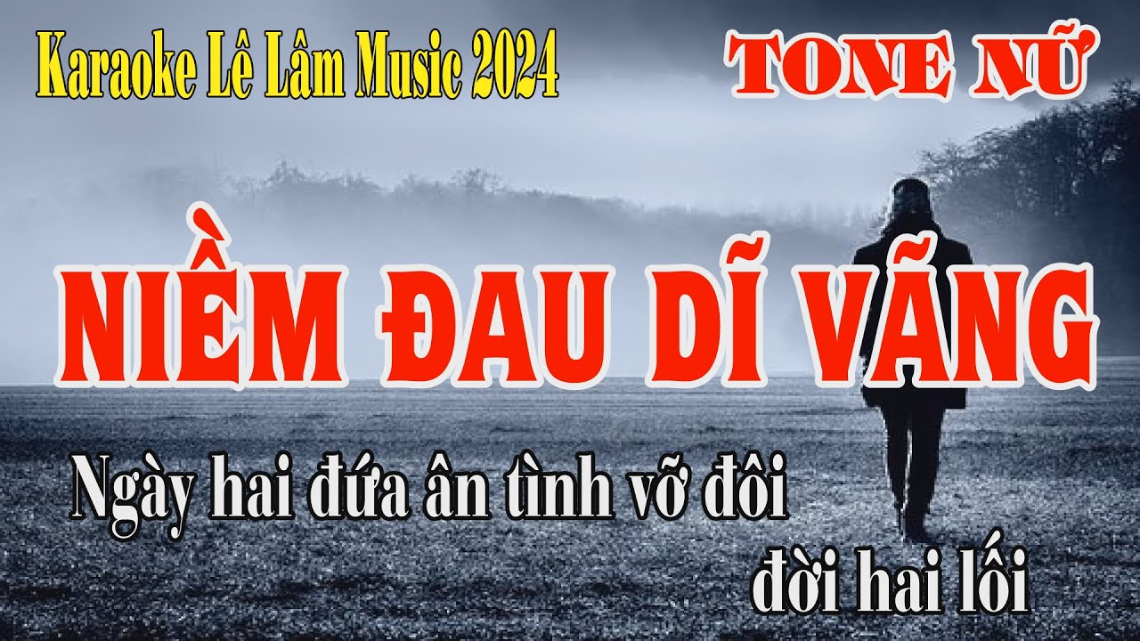 Niềm Đau Dĩ Vãng Karaoke Tone Nữ - Lê Lâm Music