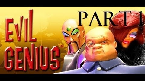 Evil Genius Part 1