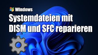 Windows reparieren mit DISM und SFC - Systemdateien prüfen und wiederherstellen screenshot 3