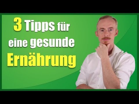 Video: Einfache Tipps Für Die Richtige Ernährung