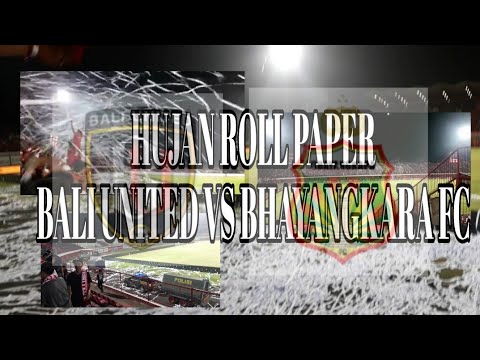 HUJAN ROLL PAPER!! (BALI UNITED VS BHAYANGKARA FC)