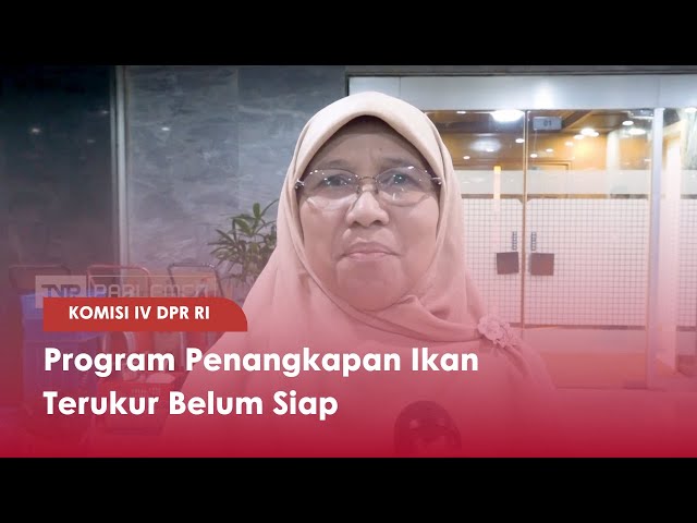 TVR 120 - Komisi IV DPR RI : Program Penangkapan Ikan Terukur Belum Siap
