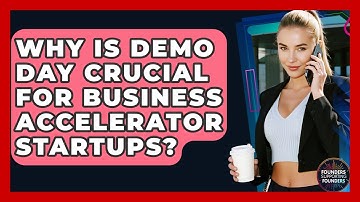 Why Is Demo Day Crucial For Business Accelerator Startups? - Founders Supporting Founders