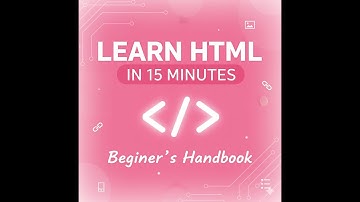 Learn HTML in 15 Minutes: The Complete Beginner
