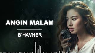 Download Lagu ANGIN MALAM _ B'HAVHER _ AL COVER MP3