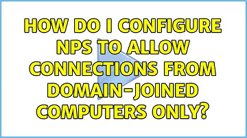 How do I configure NPS to allow connections from domain-joined computers only?