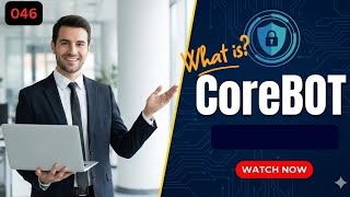What is CoreBOT in Cyber Security 46