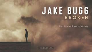 JAKE BUGG - BROKEN (LYRICS)