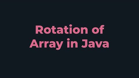Rotation of Array | Java Program