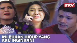 Ini Bukan Hidup yang Aku Inginkan! | Tangis Kehidupan Wanita ANTV Eps 43 Full