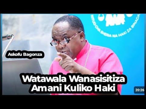 Askofu Bagonza Watawala Wanasisitiza Amani Kuliko Haki 
