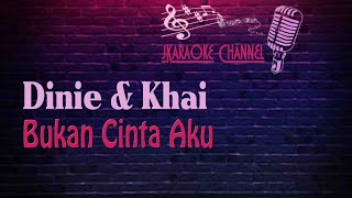 (HQ KARAOKE) Dinie & Khai - Bukan Cinta Aku