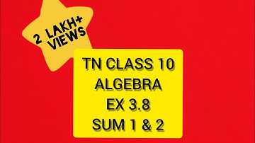 TN Samacheer 10 Maths New Syllabus Algebra Ex 3.8 sums 1 & 2