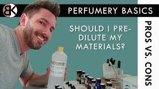 Perfumery Basics: Should I Pre-Dilute My Materials?