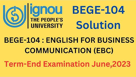BEGE-104 IGNOU | English for Business Communication | Term-End Exam June, 2023 Solution