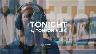 TONIGHT - Tonton Alex (Official Music Video)