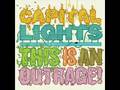 Capital Lights - Worth As Much As A Counterfeit Dollar