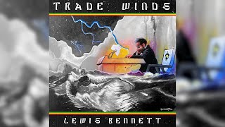 Lewis Bennett - Trade Winds (12&quot; Vinyl Album)