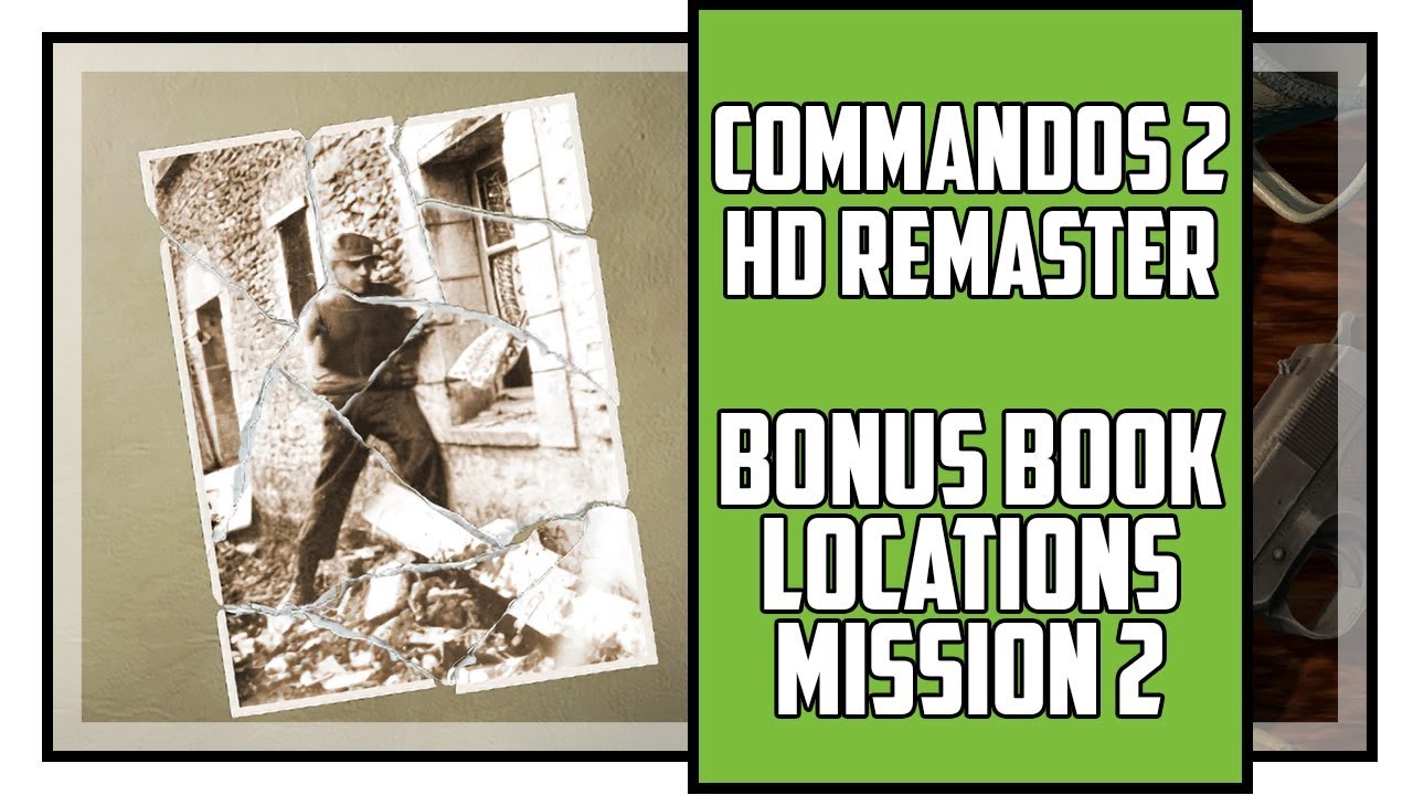 Commandos 2 Hd Remaster All Bonus Book Locations Mission 2 Youtube