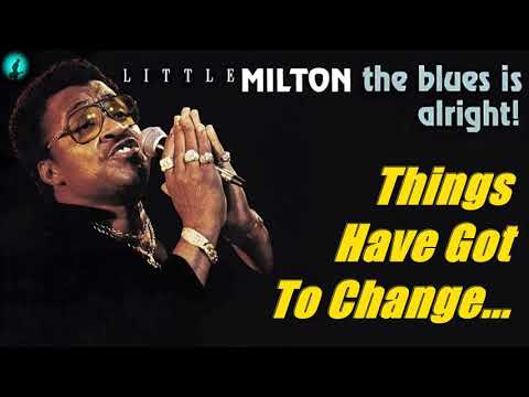 Little Milton - Things Have Got To Change (Kostas A~171)