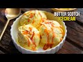       homemade butter scotch ice cream recipe