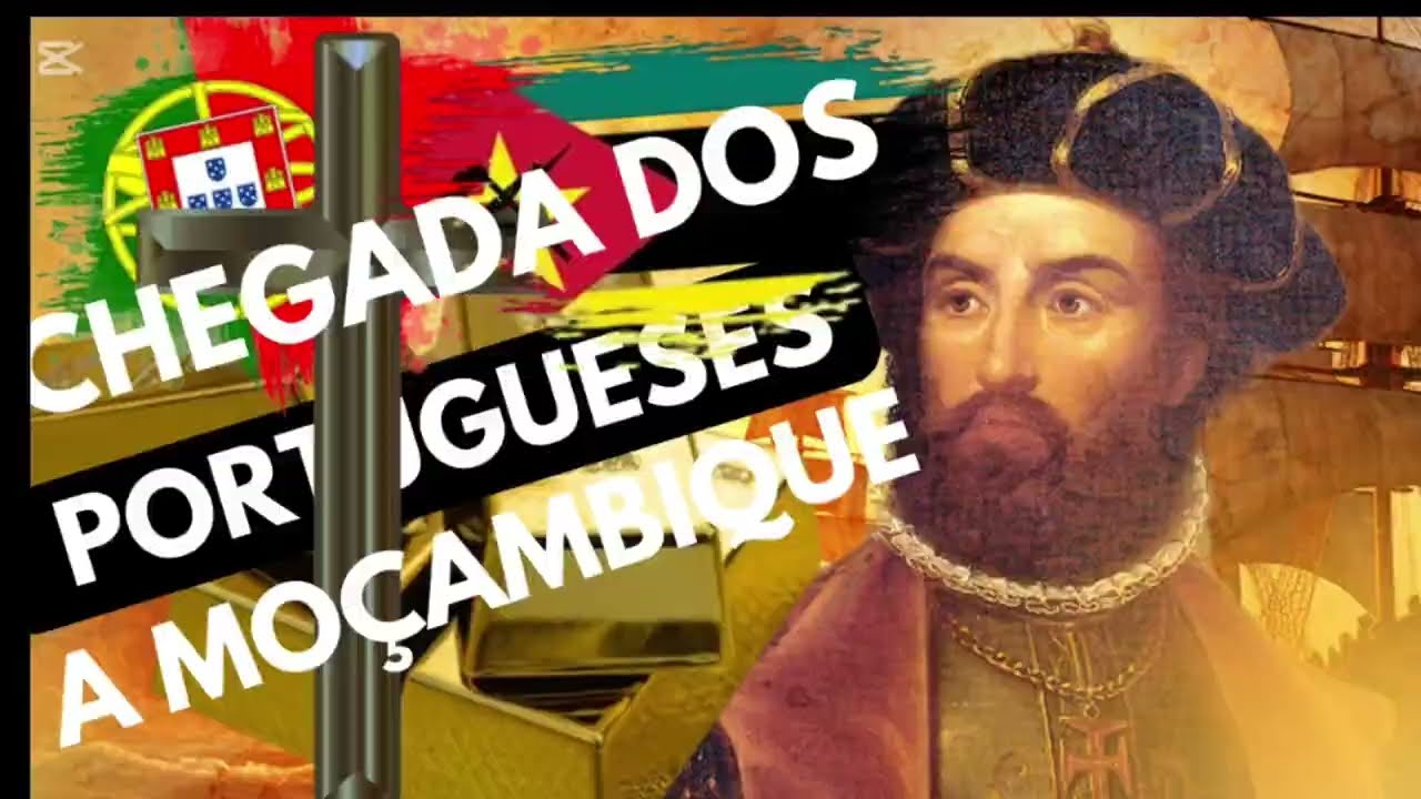 CHEGADA DOS PORTUGUESES À MOÇAMBIQUE