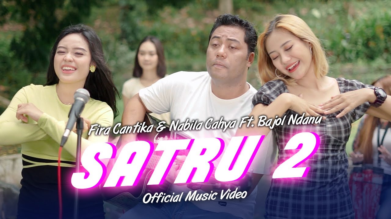 Satru 2  - Fira Cantika \u0026 Nabila Ft. Bajol Ndanu (Official Music Video)