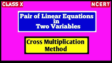 Cross Multiplication Method || NCERT Mathematics || Class 10 ll @Rubul_AmeeN