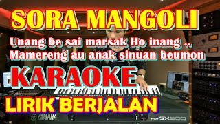 KARAOKE SORA MANGOLI ERIK SIHOTANG  A = DO ( Lagu Batak Sedih )