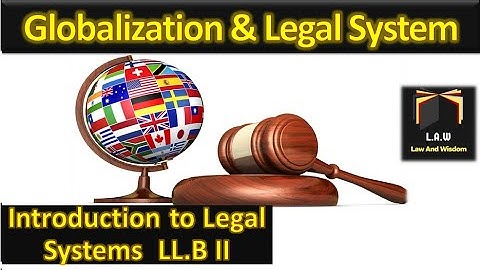 Globalization & Legal System || Legal System || LLB