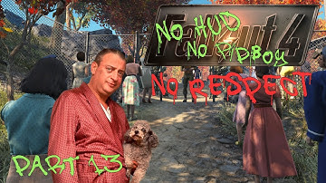 Fallout 4 - No HUD/Pip-Boy (Survival) - Part 13