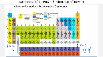 HÓA ĐẠI CƯƠNG - Chương 2 - 04 - GIẢI BÀI TẬP BẢNG TUẦN HOÀN p2