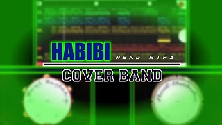 HABIBI (NENG RIFA) || COVER BAND