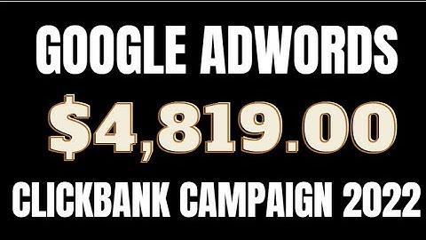 Google Adwords Campaign Clickbank 2022 - $500/Day Tutorial - No Website Needed