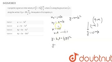 A projectile is given an initial velocity of (hati+2hatj)m/s,where hati is along the ground and ...