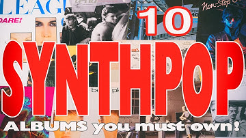 10 Synthpop Albums You Must Own!