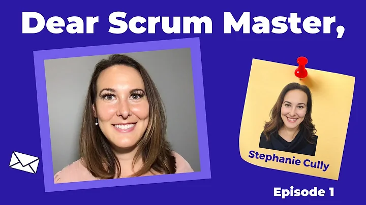 Dear Scrum Master Episode 1