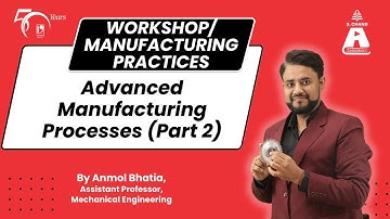 Geavanceerde productieprocessen (deel 1) | Werkplaatsproductiepraktijken | S Chand Academy