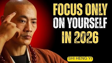 FOCUS ONLY ON YOURSELF IN 2026 – Powerful Shi Heng Yi Motivation