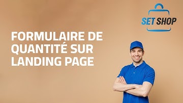 SetShop | Ajouter un champ de quantité dans vos formulaires sur la landing page