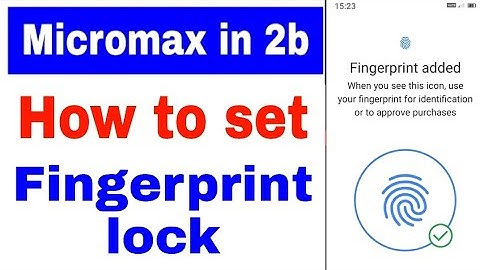 How to set/add fingerprint lock in micromax in 2b। micromax in 2b me fingerprint lock kaise lagaye