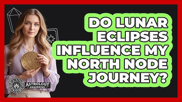 Do Lunar Eclipses Influence My North Node Journey?