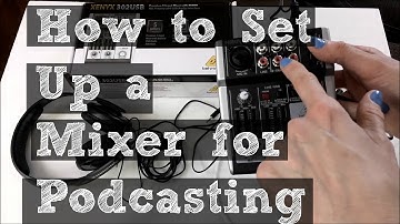 How to Set Up a Mixer for Podcasting