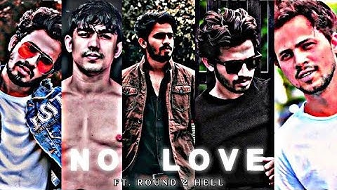 NO LOVE - ROUND2HELL EDIT ll R2h status ll r2h edit ll round 2 hell ll no love song ll