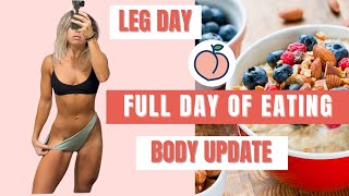 Body Update, WHAT I EAT, Full Leg Day