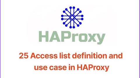 25 Access list definition and use case in HAProxy