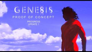 GENESIS | Animated Proof Of Concept | Progress Update 1