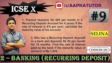 #9 | ICSE X | #Banking (Recurring Deposit Accounts) | Exercise 2B (Q1 and Q2) | #Selina
