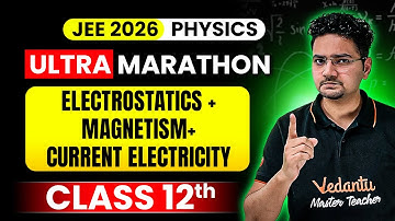 JEE Mains 2026 - Class 12th Electostatics, Magnetism & Current Electricity Marathon | JEE Physics