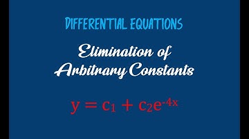 y=c1+c2e^-4x | Differential Equations | Elimination of Arbitrary Constants